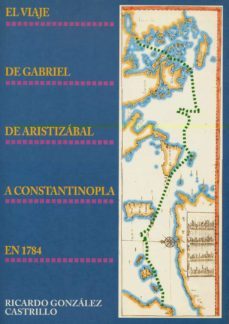 El Viaje De Gabriel De Aristizabal A Constantinopla En 1784