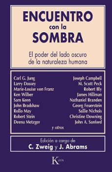 Encuentro Con La Sombra: El Poder Del Lado Oscuro De La Naturalez A Humana