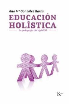 Libro, Audiolibro Educacion Holistica: La Pedagogia Del Siglo Xxi Educacion Holistica: La Pedagogia Del Siglo Xxi