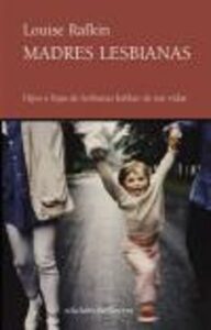 Madres Lesbianas: Hijos E Hijas Lesbianas Hablan De Sus Vidas