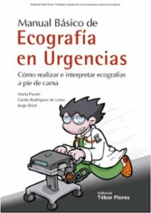Manual Basico De Ecografia En Urgencias: Como Realizar E Interpretar Ecografías A Pie De Cama