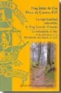 La Espiritualidad Naturalista De Fray Luis De Granada: La Contemp Lacion De Dios En La Naturaleza En La Introduccion Del Simbolo Dela Fe