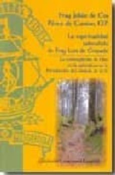 La Espiritualidad Naturalista De Fray Luis De Granada: La Contemp Lacion De Dios En La Naturaleza En La Introduccion Del Simbolo Dela Fe