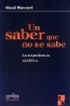 Libro, Audiolibro Un Saber Que No Se Sabe: La Experiencia Analitica Un Saber Que No Se Sabe: La Experiencia Analitica