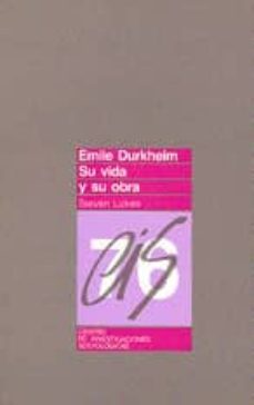 Libro, Audiolibro Emile Durkheim. Su Vida Y Su Obra Estudio Historico-critico Emile Durkheim. Su Vida Y Su Obra Estudio Historico-critico