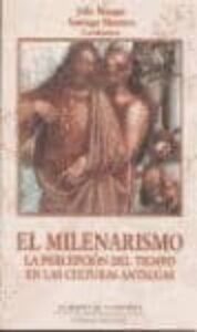 El Milenarismo: La Percepcion Del Tiempo En Las Culturas Antiguas