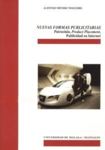 Nuevas Formas Publicitarias: Patrocinio, Product Placement, Publi Cidad E Internet (3ª Ed)