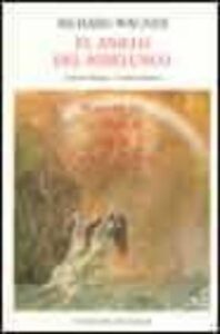El Anillo Del Nibelungo (ed. Bilingüe): El Oro Del Rin; La Walkyr Ia; Sigfrido; El Ocaso De Los Dioses