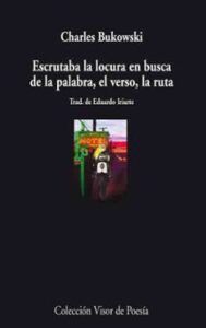 Escrutaba La Locura En Busca De La Palabra, El Verso, La Ruta