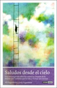 Saludos Desde El Cielo: Una Investigacion Sobre Los Contactos Des Pues De La Muerte