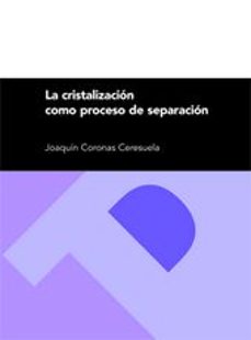 La Cristalizacion Como Proceso De Separacion