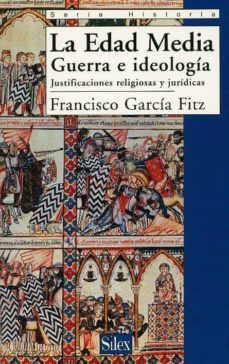 La Edad Media: Guerra E Ideologia, Justificaciones Religiosas Y J Uridicas