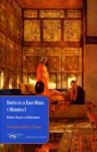 España En La Edad Media Y Moderna I: Entre El Islam Y La Cristiandad