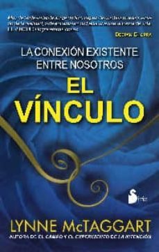 El Vinculo: La Conexion Existente Entre Nosotros (rustica)
