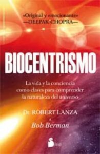 Biocentrismo: Un Camino Hacia El Conocimiento Interior