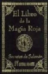 El Libro De La Magia Roja. Secretos De Salomon