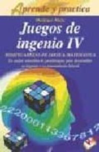 Juegos De Ingenio Iv: Rompecabezas De Logica Matematica