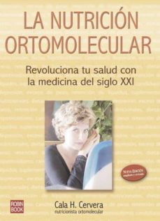 La Nutricion Ortomolecular: Revoluciona Tu Salud Con La Medicina Del Siglo Xxi