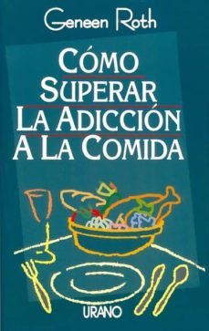 Como Superar La Adiccion A La Comida