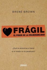 Fragil: El Poder De La Vulnerabilidad