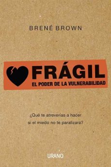 Fragil: El Poder De La Vulnerabilidad