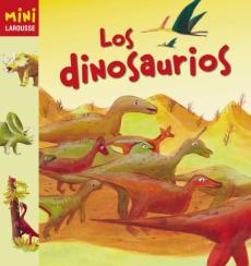 Libro, Audiolibro Los Dinosaurios (Mini Larousse) Los Dinosaurios (Mini Larousse)