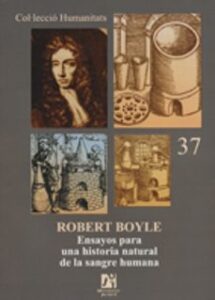 Robert Boyle: Ensayos Para Una Historia Natural De La Sangre Huma Na