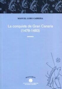 La Conquista De Gran Canaria (1478-1483)