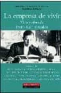 La Empresa De Vivir: Vida Y Obra De Pedro Lain Entralgo