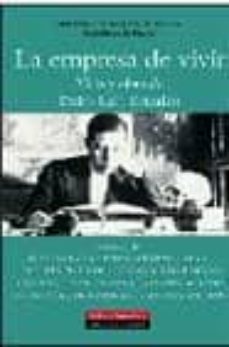 Libro, Audiolibro La Empresa De Vivir: Vida Y Obra De Pedro Lain Entralgo La Empresa De Vivir: Vida Y Obra De Pedro Lain Entralgo