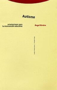 Autismo: Orientaciones Para La Intervencion Educativa
