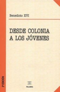 Desde Colonia A Los Jovenes (xx Jornada Mundial De La Juventud)