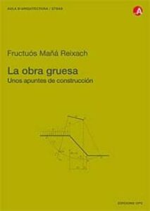 La Obra Gruesa: Unos Apuntes De Construccion