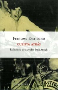 Cuenta Atras: La Historia De Salvador Puig Antich