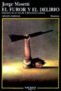 El Furor Y El Delirio: Itinerario De Un Hijo De La Revolucion Cub Ana