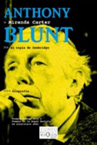 Anthony Blunt: El Espia De Cambridge