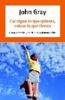 Consigue Lo Que Quieres, Valora Lo Que Tienes