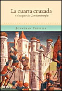 La Cuarta Cruzada Y El Saco De Constantinopla