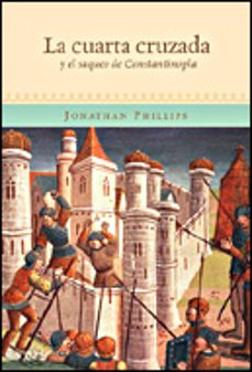 La Cuarta Cruzada Y El Saco De Constantinopla