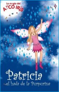 Patricia El Hada De La Purpurina (la Magia Del Arco Iris)