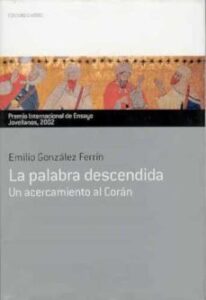 La Palabra Descendida: Un Acercamiento Al Coran (premio Internaci