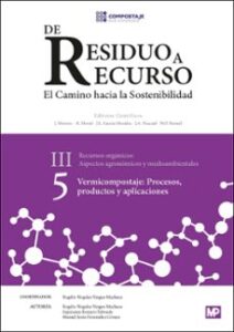 De Residuo A Recurso: El Camino Hacia La Sostenibilidad (iii. 5): Vermicompostaje: Procesos, Productos Y Aplicaciones