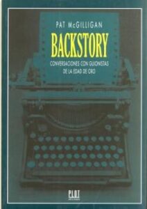 Backstory: Conversaciones Con Guionistas: Edad De Oro De Hollywod D