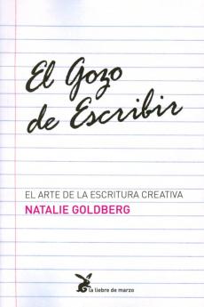 El Gozo De Escribir: El Arte De La Escritura Creativa