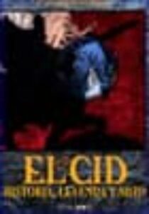 El Cid Campeador: Historia, Leyenda Y Mito