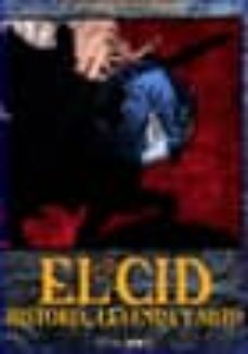 El Cid Campeador: Historia, Leyenda Y Mito