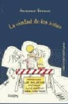 Libro, Audiolibro La Ciudad De Los Niños: Un Modo Nuevo De Pensar La Ciudad La Ciudad De Los Niños: Un Modo Nuevo De Pensar La Ciudad