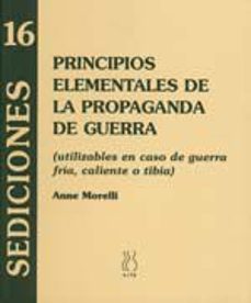 Principios Elementales De La Propaganda De Guerra: Utilizables En Caso De Guerra Fria, Caliente O Tibia