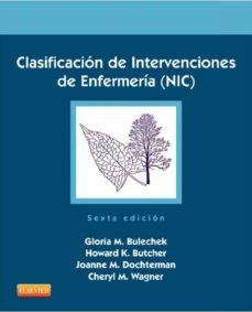 Clasificacion De Intervenciones De Enfermeria (nic) (6ª Ed.)