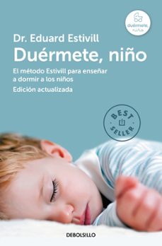 Duermete, Niño: El Metodo Estivill Para Enseñar A Dormir A Los Ni ños (ed. Act. Y Amp.)